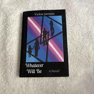 Whatever Will Be A Novel Vickie Jarman Paperback First Printing 2022